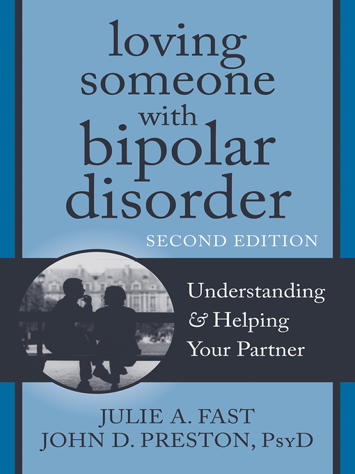 Title details for Loving Someone with Bipolar Disorder by Julie A. Fast - Wait list